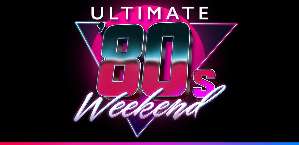 Ultimate ’80s Weekend promotional graphic.